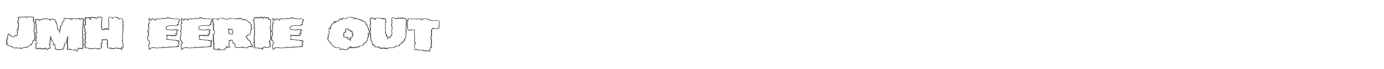 JMH Eerie JMH EERIE OUT.otf font preview